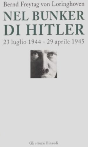 Nel bunker di Hitler 23 luglio 1944-29 aprile 1945.