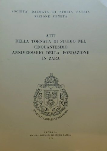 Nel Cinquantesimo Anniversario della Fondazione in Zara.