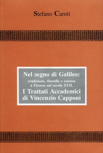 Nel segno di Galileo: erudizione, filosofia e scienza a Firenze …