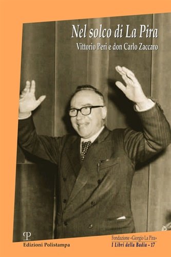 Nel solco di La Pira. Vittorio Peri e don Carlo …