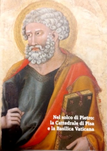 Nel solco di Pietro. La Cattedrale di Pisa e la …