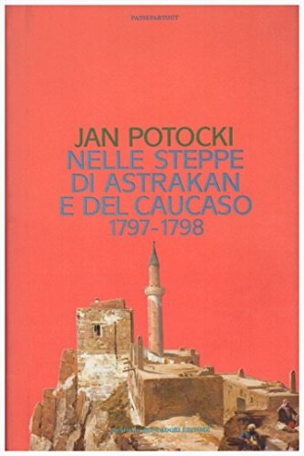 Nelle steppe di Astrakan e del Caucaso, 1797-1798.