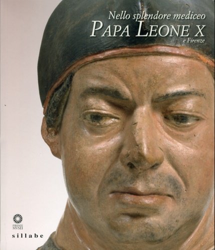 Nello splendore mediceo. Papa Leone X e Firenze. Il Museo …