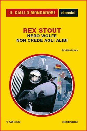 Nero Wolfe non crede agli alibi. Un trittico in nero.