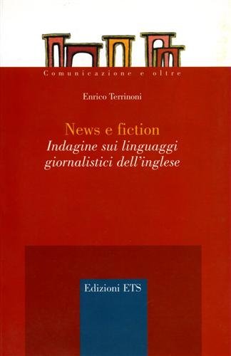 News e fiction. Indagine sui linguaggi giornalistici dell'inglese.