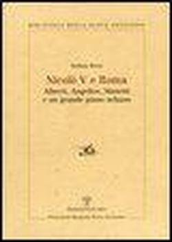 Nicolò V e Roma. Alberti, Angelico, Manetti e un grande …