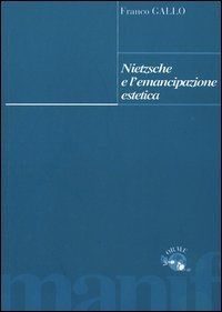 Nietzsche e l'emancipazione estetica.