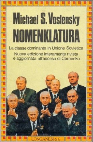Nomenklatura. La classe dominante in Unione Sovietica.