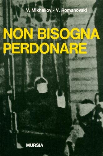 Non bisogna perdonare. Gli eccidi nazisti di prigionieri italian in …