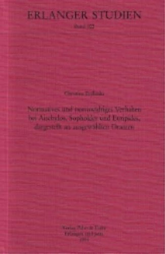 Normatives und normwidriges Verhalten bei Aischylos, Sophokles und Euripides: Dargestellt …