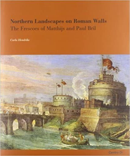 Northern Landscapes on Roman Walls. The Frescoes of Matthijs and …