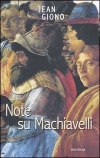 Note su Machiavelli. Con uno scritto su Firenze.