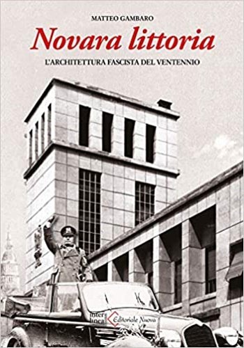 Novara littoria. L'architettura fascista del ventennio.