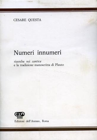 Numeri innumeri. Ricerche sui "cantica" e la tradizione manoscritta di …