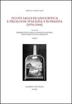 Nuovi saggi di linguistica e filologia italiana e romanza (1976-2004).