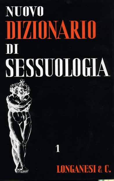 Nuovo dizionario di sessuologia. Vol.I: A-K. Vol.II: I-Z.