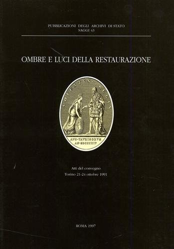 Ombre e luci della Restaurazione. Trasformazioni e continuità istituzionali nei …
