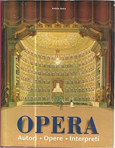 Opera. Compositori. Opere. Interpreti.