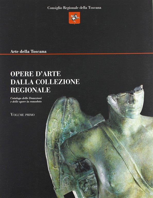 Opere dalla Collezione Regionale. Catalogo delle donazioni e delle opere in comodato. 1.