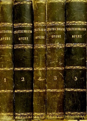 Opere. Vol.I contenente:Itinerario da Parigi a Gerusalemme e da Gerusalemme …