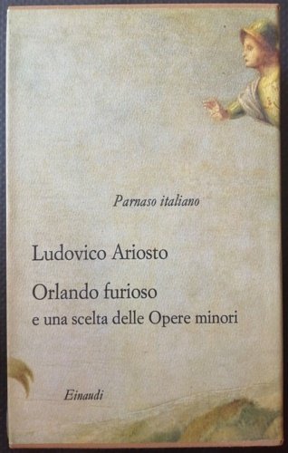 Orlando Furioso. le satire, i cinque canti e una scelta delle altre opere minori.