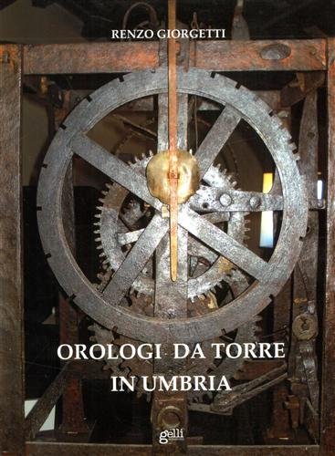 Orologi da torre in Umbria.