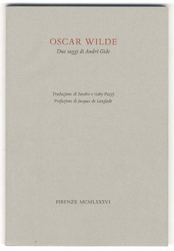 Oscar Wilde. Due saggi di André Gide.