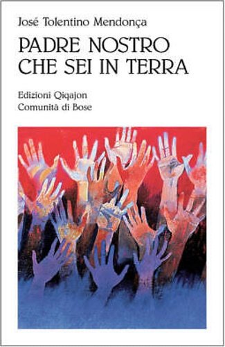 Padre nostro che sei in terra. Per credenti e non …
