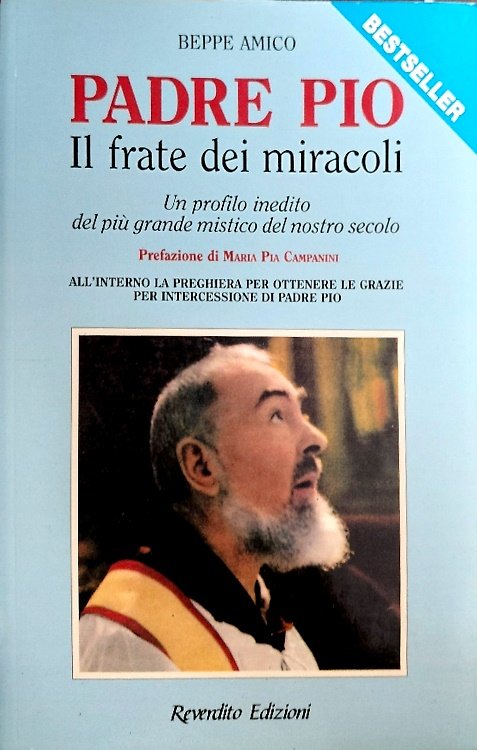 Padre Pio il frate dei miracoli. Un profilo inedito del …