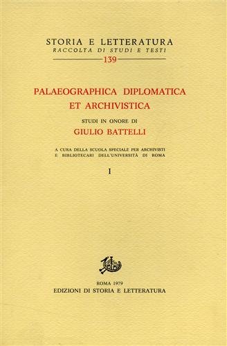 Palaeographica Diplomatica et Archivistica. Studi in onore di Giulio