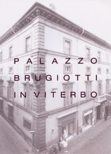 Palazzo Brugiotti in Viterbo.