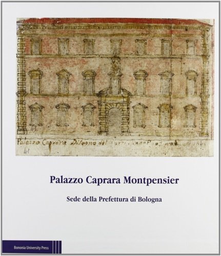 Palazzo Caprara Montpensier. Sede della Prefettura di Bologna.