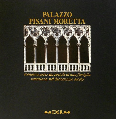 Palazzo Pisani Moretta. Economia, arte, vita sociale di un famiglia …