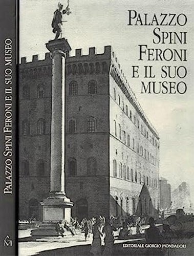 Palazzo Spini Feroni e il suo Museo.