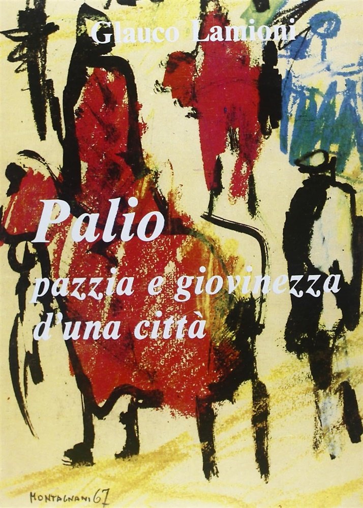 Palio pazzia e giovinezza d'una città. | Immagine principale