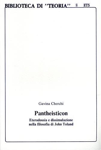 Pantheisticon. Eterodossia e dissimulazione nella filosofia di John Toland.