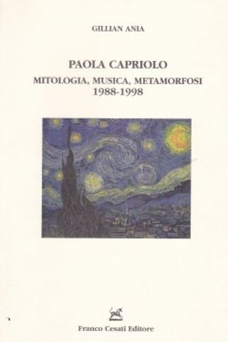 Paola Capriolo. Mitologia, musica, metamorfosi 1988-1998.