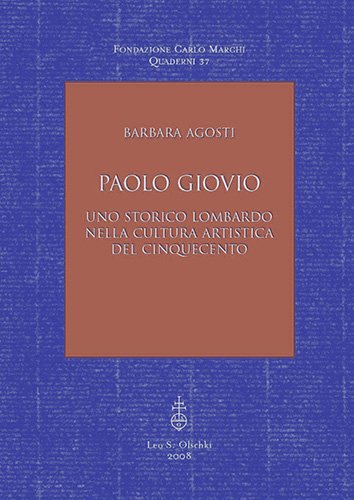 Paolo Giovio. Uno storico lombardo nella cultura artistica del Cinquecento.