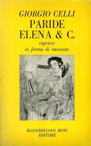 Paride Elena & C. Capricci in forma di racconto.