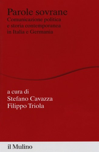 Parole sovrane. Comunicazione politica e storia contemporanea in Italia e …