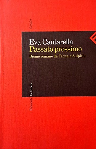Passato prossimo. Donne romane da Tacita a Sulpicia.
