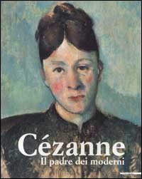 Paul Cézanne. Il padre dei moderni.