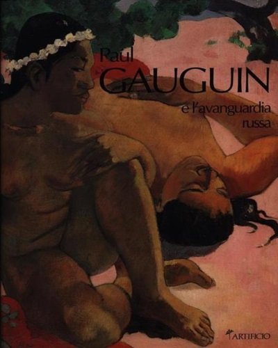 Paul Gauguin e l'avanguardia Russa. Con il testo originale "Noa …