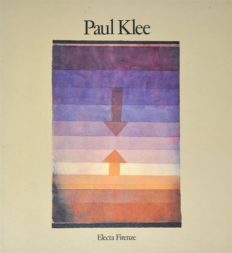 Paul Klee. Opere 1900-1940. Dalla collezione Felix Klee.