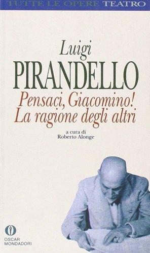 Pensaci giacomino! La ragione degli altri.