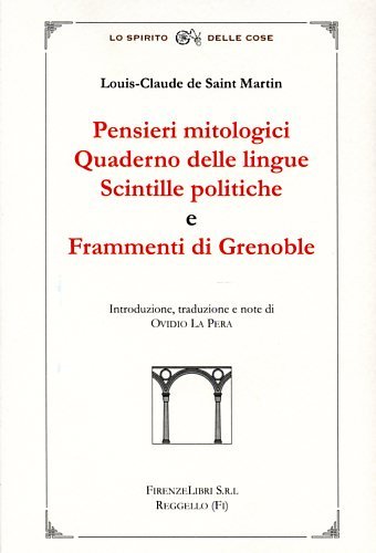 Pensieri mitologici. Quaderno delle lingue. Scintille politiche e Frammenti di …