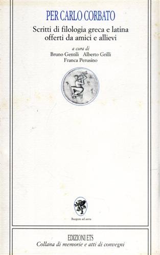 Per Carlo Corbato. Scritti di filologia greca e latina offerti …
