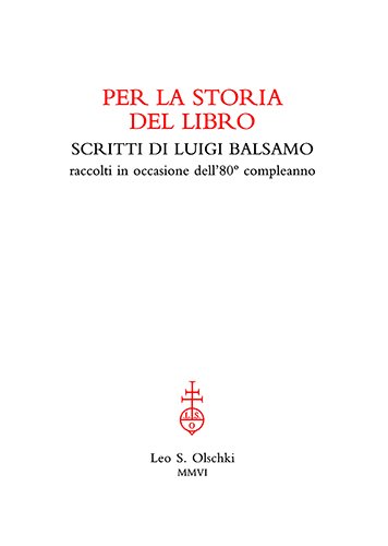 Per la storia del libro. Scritti di Luigi Balsamo raccolti …