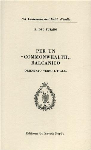 Per un Commonwealth balcanico orientato verso l'Italia.