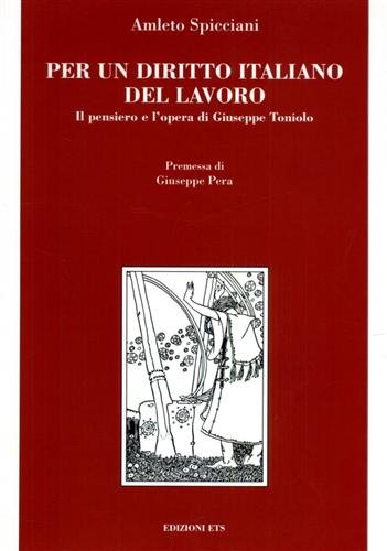 Per un diritto italiano del lavoro: il pensiero e l'opera …